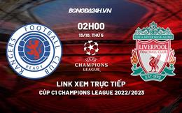 Link xem trực tiếp Rangers vs Liverpool 2h00 hôm nay 13/10 (Cúp C1 2022/23)