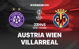 Nhận định Austria Wien vs Villarreal 23h45 ngày 13/10 (Europa Conference League 2022/23)