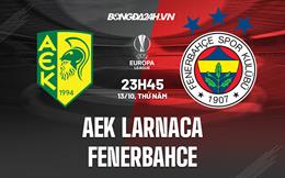 Nhận định AEK Larnaca vs Fenerbahce 23h45 ngày 13/10 (Europa League 2022/23)