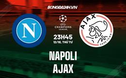 Nhận định,  Napoli vs Ajax 23h45 ngày 12/10 (Champions League 2022/23)