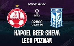 Nhận định Hapoel Beer Sheva vs Lech Poznan 2h00 ngày 14/10 (Europa Conference League 2022/23)