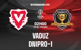 Nhận định,  Vaduz vs Dnipro-1 2h00 ngày 14/10 (Europa Conference League 2022/23)