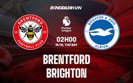 Nhận định -  Brentford vs Brighton 2h00 ngày 15/10 (Ngoại hạng Anh 2022/23)