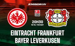 Nhận định, dự đoán Frankfurt vs Leverkusen 20h30 ngày 15/10 (VĐQG Đức 2022/23)