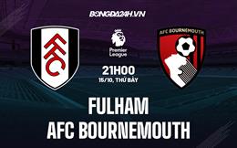 Nhận định,  Fulham vs Bournemouth 21h00 ngày 15/10 (Ngoại hạng Anh 2022/23)