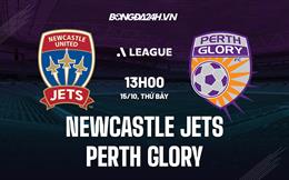 Nhận định Newcastle Jets vs Perth Glory 13h00 ngày 15/10 (VĐQG Australia 2022/23)