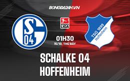 Nhận định,  Schalke vs Hoffenheim 1h30 ngày 15/10 (Bundesliga 2022/23)