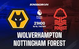 Nhận định,  Wolves vs Nottingham 21h00 ngày 15/10 (Ngoại hạng Anh 2022/23)