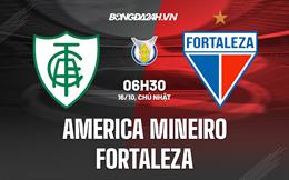 Nhận định America Mineiro vs Fortaleza 6h30 ngày 16/10 (VĐQG Brazil 2022)