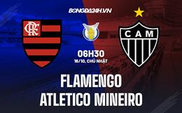 Nhận định Flamengo vs Atletico Mineiro 6h30 ngày 16/10 (VĐQG Brazil 2022)