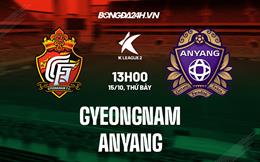Nhận định Gyeongnam vs Anyang 13h00 ngày 15/10 (Hạng 2 Hàn Quốc 2022)