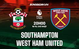 Nhận định,  Southampton vs West Ham 20h00 ngày 16/10 (Ngoại hạng Anh 2022/23)