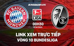 Link xem Bayern vs Freiburg 0h30 ngày 17/10 ở đâu? Trực tiếp Bundesliga 2022/23 kênh nào?