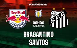 Nhận định,  Bragantino vs Santos 6h00 ngày 18/10 (VĐQG Brazil 2022)