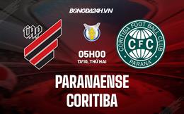 Nhận định Paranaense vs Coritiba 05h00 ngày 17/10 (VĐQG Brazil 2022)