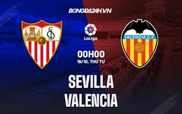 Nhận định,  Sevilla vs Valencia 0h00 ngày 19/10 (La Liga 2022/23)