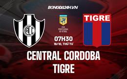 Nhận định Central Cordoba vs Tigre 7h30 ngày 19/10 (VĐQG Argentina 2022)