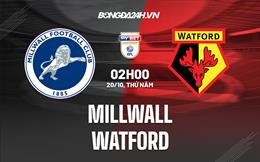 Nhận định bóng đá Millwall vs Watford 2h ngày 20/10 (Hạng Nhất Anh 2022/23)