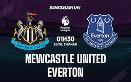 Nhận định,  Newcastle vs Everton 1h30 ngày 20/10 (Ngoại hạng Anh 2022/23)