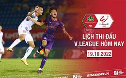 Lịch thi đấu, lịch trực tiếp V.League hôm nay 19/10/2022