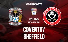 Nhận định bóng đá Coventry vs Sheffield 01h45 ngày 20/10 (Hạng Nhất Anh 2022)