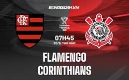 Nhận định Flamengo vs Corinthians 7h45 ngày 20/10 (Cúp QG Brazil 2022)