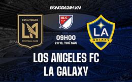 Nhận định Los Angeles FC vs LA Galaxy 9h00 ngày 21/10 (Nhà Nghề Mỹ 2022)