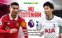 Nhận định MU vs Tottenham (02h15 ngày 20/10): Bắn phá thành trì Old Trafford