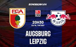 Nhận định,  Augsburg vs Leipzig 20h30 ngày 22/10 (VĐQG Đức 2022/23)