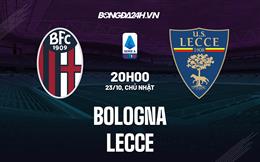 Nhận định,  Bologna vs Lecce 20h00 ngày 23/10 (Serie A 2022/23)