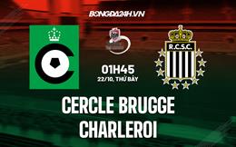 Nhận định,  Cercle Brugge vs Charleroi 01h45 ngày 22/10 (VĐQG Bỉ 2022/23)