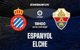 Nhận định,  Espanyol vs Elche 19h00 ngày 23/10 (La Liga 2022/23)