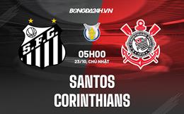 Nhận định, dự đoán Santos vs Corinthians 5h00 ngày 23/10 (VĐQG Brazil 2022)