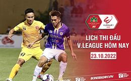 Lịch thi đấu V.League 2022 hôm nay 23/10 mấy giờ đá? Xem ở đâu?