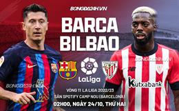 Nhận định bóng đá Barca vs Bilbao 2h00 ngày 24/10 (La Liga 2022/23)