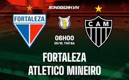 Nhận định Fortaleza vs Atletico Mineiro 6h00 ngày 25/10 (VĐQG Brazil 2022)