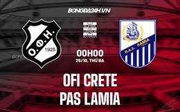 Nhận định OFI Crete vs PAS Lamia 00h00 ngày 25/10 (VĐQG Hy Lạp 2022/23)