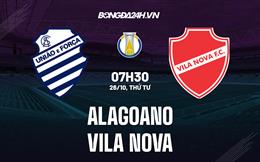 Nhận định,  Alagoano vs Vila Nova 07h30 ngày 26/10 (Hạng 2 Brazil 2022)