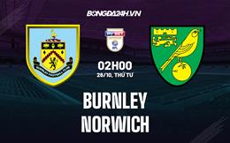 Nhận định,  Burnley vs Norwich 2h00 ngày 26/10 (Hạng Nhất Anh 2022/23)