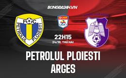 Nhận định Petrolul Ploiesti vs Arges 22h15 ngày 24/10 (VĐQG Romania 2022/23)