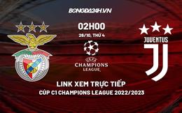 Link xem trực tiếp Benfica vs Juventus 2h00 ngày 26/10 (Cúp C1 2022/23)