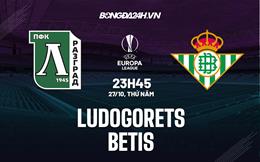 Nhận định,  Ludogorets vs Betis 23h45 ngày 27/10 (Europa League 2022/23)