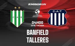 Nhận định bóng đá Banfield vs Talleres 4h00 ngày 27/10 (Cúp QG Argentina 2022)