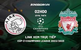 Link xem trực tiếp Ajax vs Liverpool 2h00 ngày 27/10 (Cúp C1 2022/23)