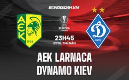 Nhận định AEK Larnaca vs Dynamo Kiev 23h45 ngày 27/10 (Europa League 2022/23)