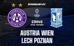 Nhận định Austria Wien vs Lech Poznan 23h45 ngày 27/10 (Europa Conference League 2022/23)