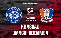 Nhận định Kunshan vs Jiangxi Beidamen 14h00 ngày 27/10 (Hạng 2 Trung Quốc 2022)