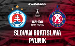 Nhận định Slovan Bratislava vs Pyunik 2h00 ngày 28/10 (Europa Conference League 2022/23)