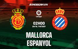 Nhận định -  Mallorca vs Espanyol 2h00 ngày 29/10 (La Liga 2022/23)