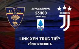 Link xem trực tiếp Lecce vs Juventus 23h00 ngày 29/10 (Serie A 2022/23)